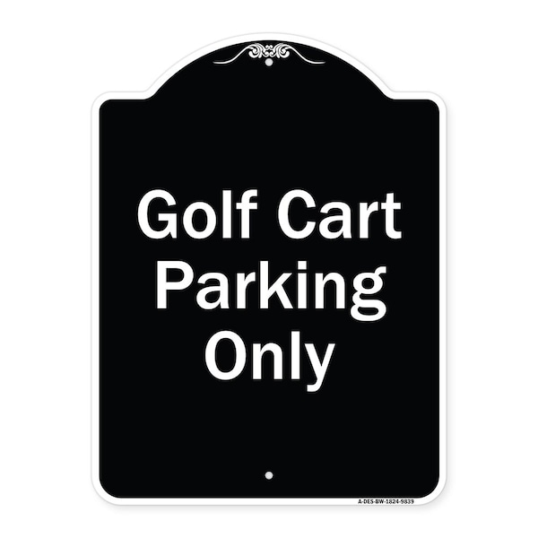 Designer Series-Golf Cart Parking Only Black & White Heavy-Gauge Aluminum